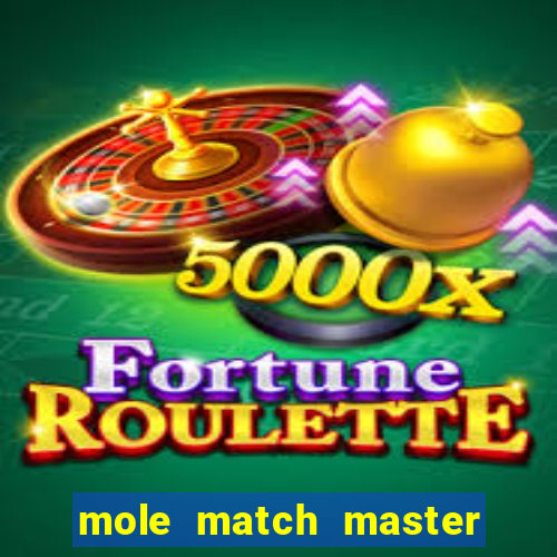 mole match master ganha dinheiro